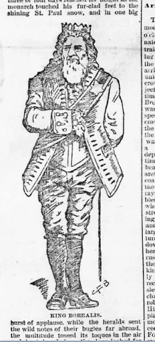 An image of King Borealis of the St. Paul Winter Carnival from the front page of the Feb 4, 1886, St. Paul Daily Globe newspaper. Patrick Hill, a Civil War historian, says he has discovered that the modern-day St. Paul Winter Carnival -- and everyone else, including the media -- have been misidentifying the first king and queen of the St. Paul Winter Carnival. "King Borealis"was not William Hamm Sr., founder of the brewery; instead, he was Gen. Richard W. Johnson, a Civil War hero. The first Queen of the Sn