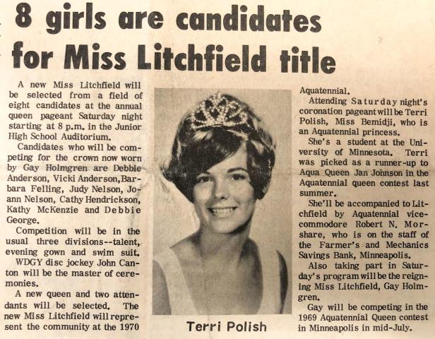 A new Miss Litchfield will be selected from a field of eight candidates at the annual queen pageant Saturday night starting at 8 p.m. in the Junior High School Auditorium. Candidates who will be competing for the crown now worn by Gay Holmgren are Debbie Anderson, Vicki Anderson, Barbara Felling, Judy Nelson, Joann Nelson, Cathy Hendrickson, Kathy McKenzie and Debbie George.  ARCHIVES